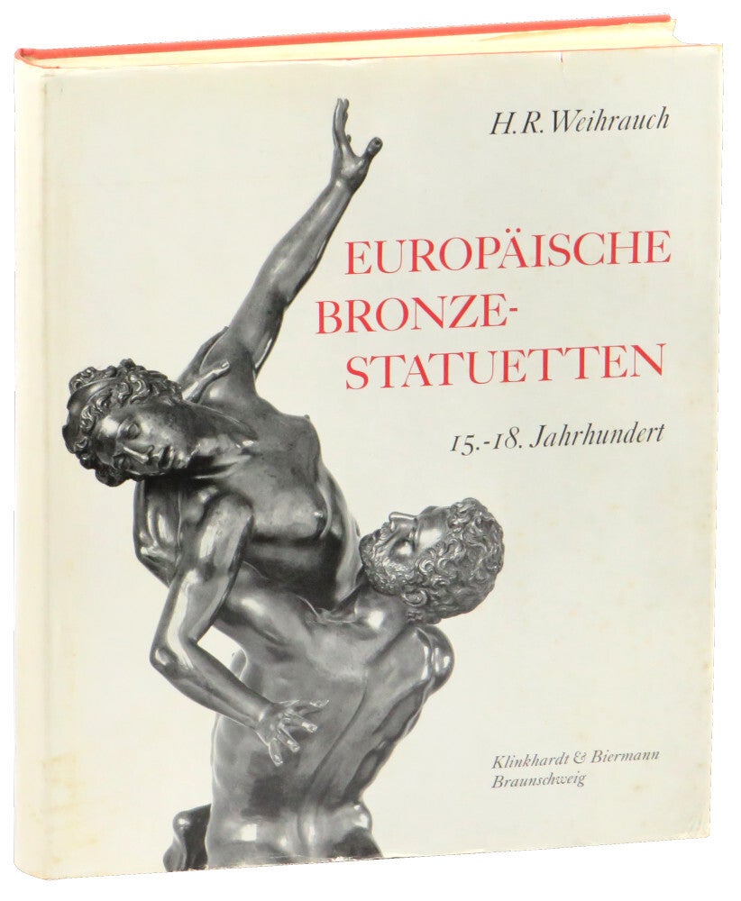 Europaische Bronze-Statuetten 15.-18. Jahrhundert. H. R Weihrauch.