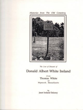 Item #51873 The Line of Descent of Donald Albert White Ireland from Thomas White of Weymouth,...