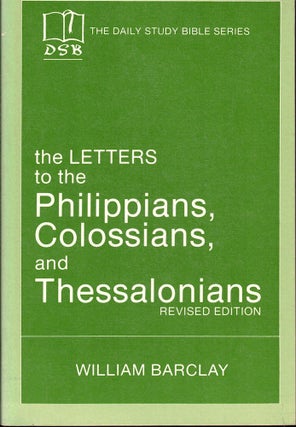 Item #51907 The Letters of Philippians, Colossians, and Thessalonians. William Barclay