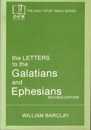 Item #51929 The Letters to the Galatians and Ephesians. William Barclay