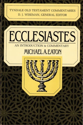 Item #52120 Ecclesiastes: An Introduction and Commentary. Michael Eaton