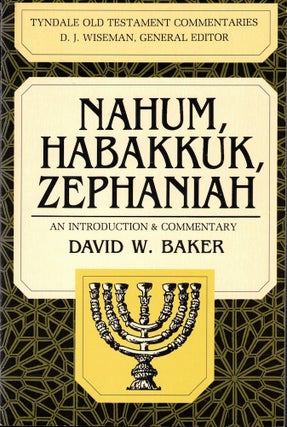 Item #52126 Nahum, Habakkuk, Zephaniah: An Introduction and Commentary. David W. Baker