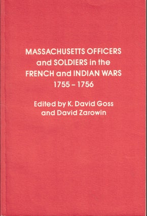 Item #52178 Massachusetts Officers and Soldiers in the French and Indian Wars 1755-1756. K. david...