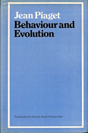 Item #52202 Behaviour and Evolution. Jean Piaget
