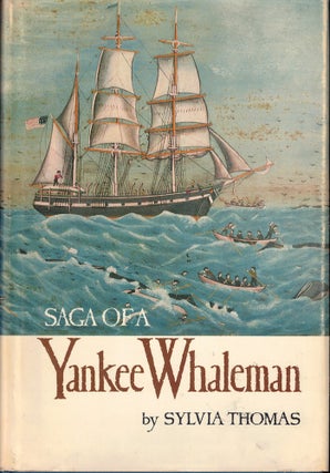 Item #52229 Saga of a Yankee Whaleman. Sylvia Thomas
