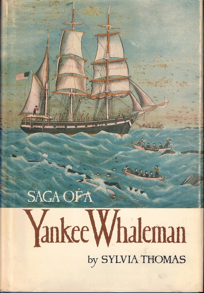 Item #52229 Saga of a Yankee Whaleman. Sylvia Thomas.