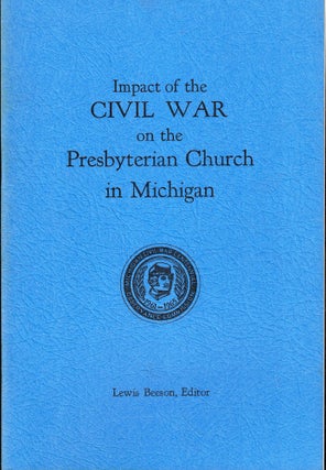 Item #52232 Impact of the Civil War on the Presbyterian Church in Michigan. Maurice F. Cole
