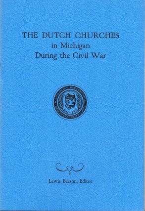 Item #52235 The Dutch Churches in Michigan During the Civil War. Wynand Wichers