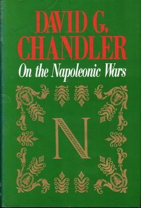 Item #52353 On the Napoleonic Wars: Collected Essays. David G. Chandler
