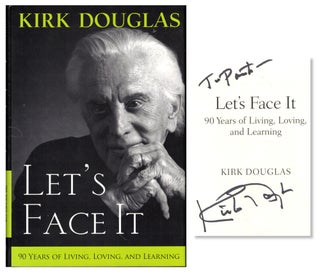 Item #52380 Let's Face It: 90 Years of Living, Loving, and Learning. Kirk Douglas