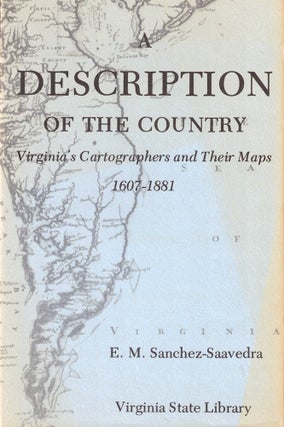 Item #52423 A Description of the Country: Virginia's Cartographers and Their Maps 1607-1881. E....