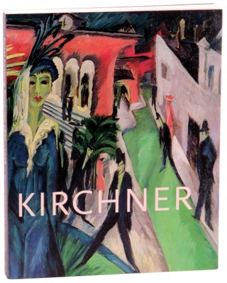 Item #52474 Ernst Ludwig Kirchner 1880-1938. Magdalena M. Moeller Jill Lloyd, Andrew Robinson,...