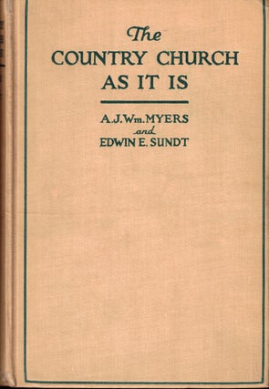 Item #52492 The Country Church as it Is. A J. William Myers, Edwin E. Sundt
