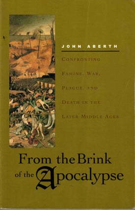 Item #52546 From the Brink of the Apocalypse: Confronting Famine, War, Plague, and Death in the...