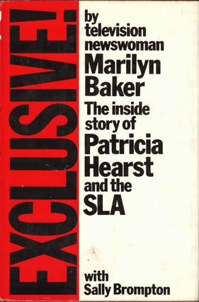 Item #52552 Exclusive!: The Inside Story of Patricia Hearst and the SLA. Marilyn Baker, Sally...