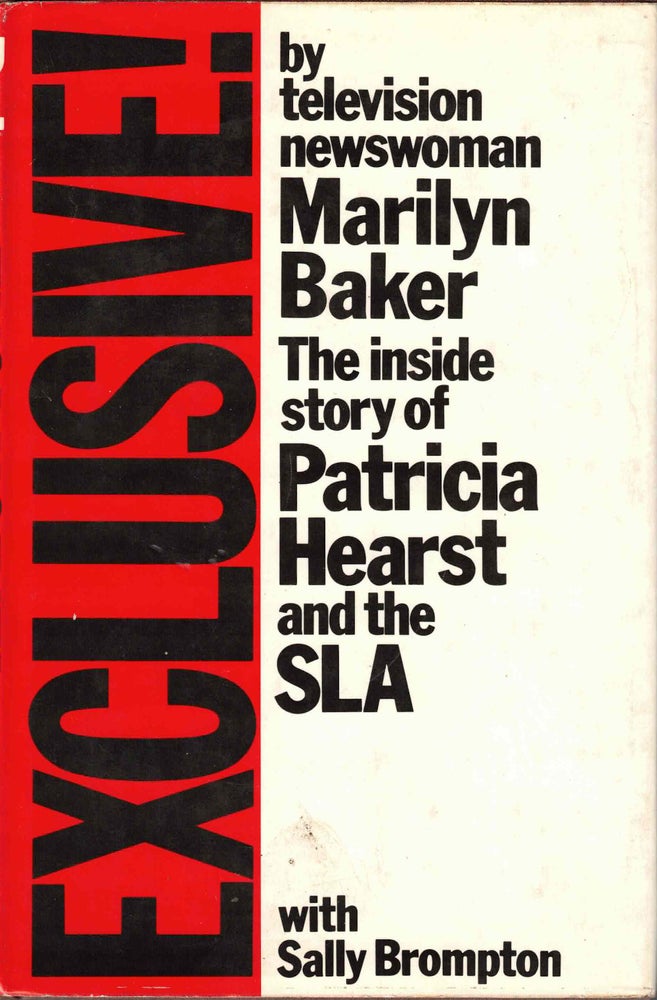 Item #52552 Exclusive!: The Inside Story of Patricia Hearst and the SLA. Marilyn Baker, Sally Brompton.
