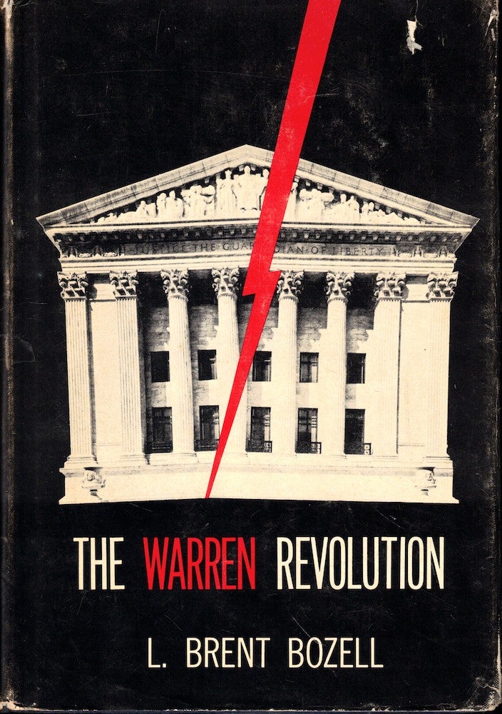 Item #52605 The Warren Revolution. L. Brent Bozell.