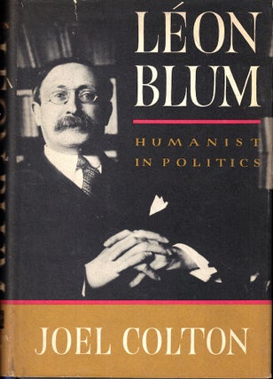 Item #52612 Leon Blum: Humanist in Politics. Joel Colton