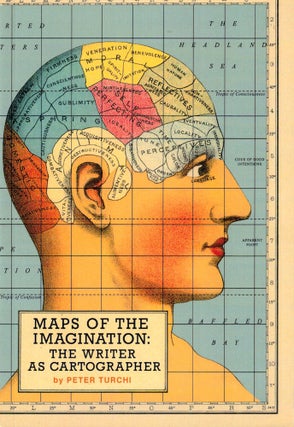 Item #52631 Maps of the Imagination: The Writer as Cartographer. Peter Turchi
