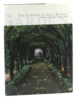 Item #52655 The Gardens of Glen Burnie: The History and Legacy of a Virginia Legacy. Leila O. W....