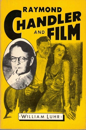 Item #52704 Raymond Chandler and Film. William Luhr