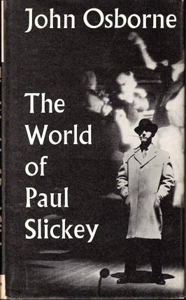 Item #52710 The World of Paul Slickey. John Osborne