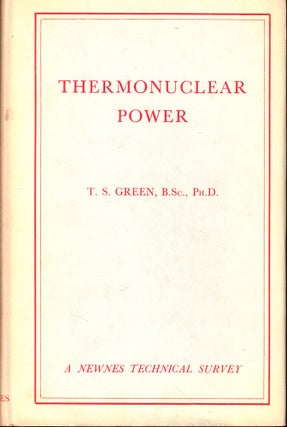 Item #52773 Thermonuclear Power. T. S. Green