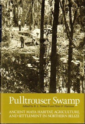 Item #52816 Pulltrouser Swamp: Ancient Maya Habitat, Agriculture, and Settlement in Northern...