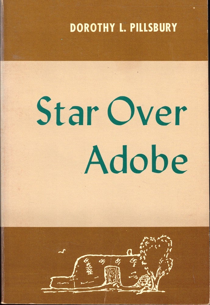 Item #52818 Star Over Adobe. Dorothy L. Pillsbury.