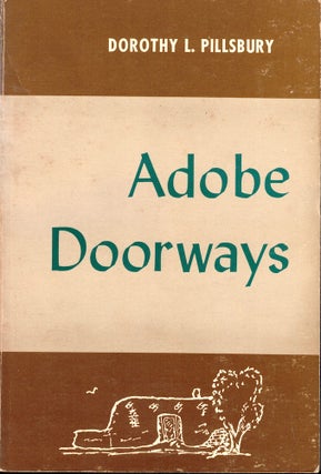 Item #52820 Adobe Doorways. Dorothy L. Pillsbury