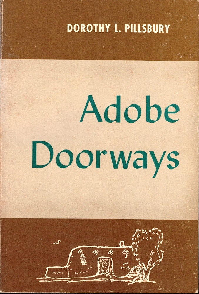 Item #52820 Adobe Doorways. Dorothy L. Pillsbury.