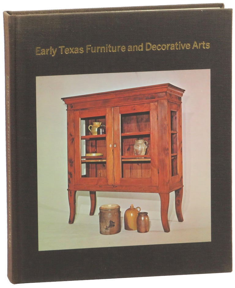 Item #52828 Early Texas Furniture and Decorative Arts. Cecilia Steinfeldt, Donald Lewis Stover.