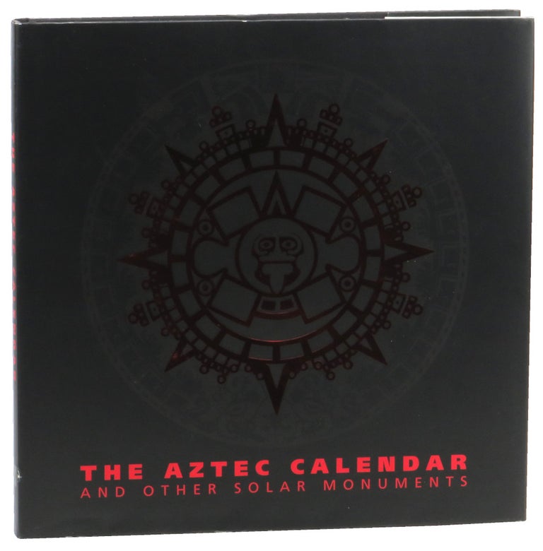 Item #52830 The Aztec Calendar and Other Solar Monuments. Eduardo Matos Moctezuma, Felipe Solis.