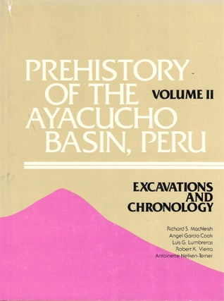 Item #52841 Prehistory of the Ayacucho Basin, Peru Volume II: Excavations and Chronology. Angel...