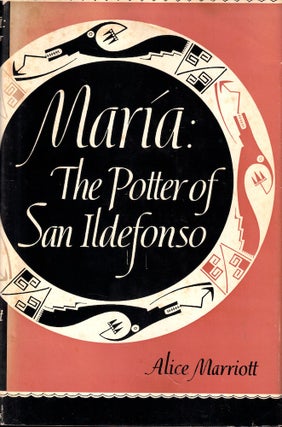 Item #52858 Maria: the Potter of San Ildefonso. Alice Marriott