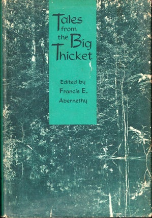 Item #52864 Tales from the Big Thicket. Francis E. Abernethy