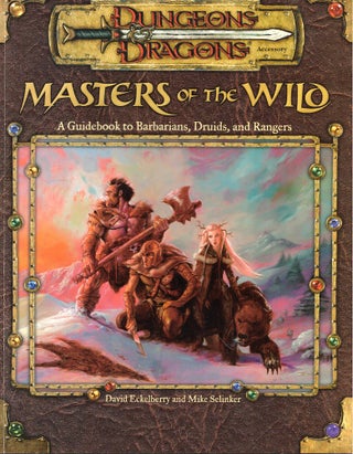 Item #52953 Masters of the Wild: A Guidebook to Barbarians, Druids, and Rangers. David...