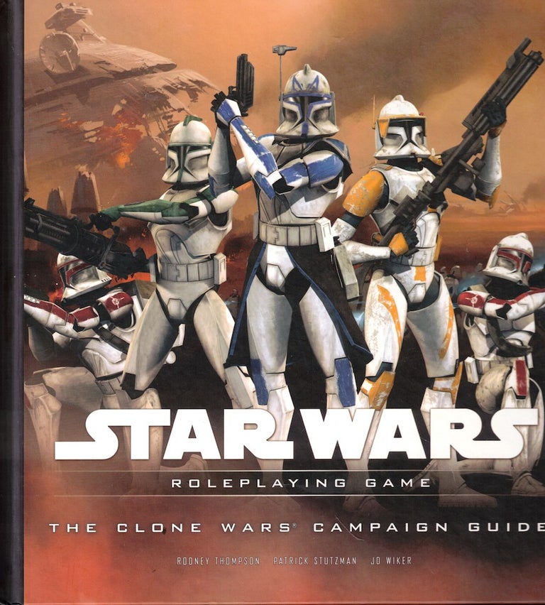 Item #52976 Star Wars Roleplaying Game: The Clone Wars Campaign Guide. Patrick Stutzman Rodney Thompson, Jo Wiker.