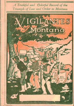 Item #53066 The Vigilantes of Montana. Thomas J. Dimsdale