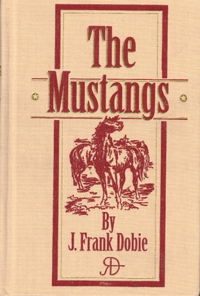 Item #53104 The Mustangs. J. Frank Dobie