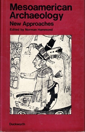 Item #53116 Mesoamerican Archaeology: New Approaches. Norman Hammond