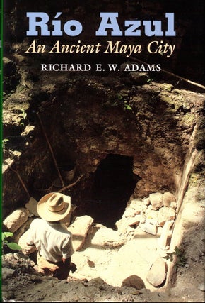 Item #53119 Rio Azul: An Ancient Maya City. Richard E. W. Adams