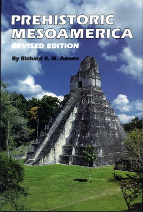Item #53169 Prehistoric Mesoamerica. Richard E. W. Adams