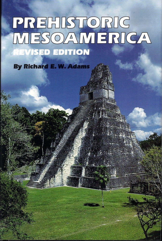 Item #53169 Prehistoric Mesoamerica. Richard E. W. Adams.