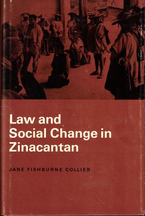 Item #53173 Law and Social Change in Zinacantan. Jane Fishburne Collier