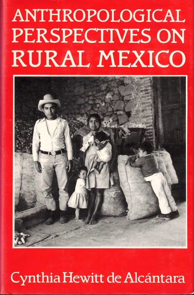 Item #53242 Anthropological Perspectives on Rural Mexico. Cynthia Hewitt de Alcantara.