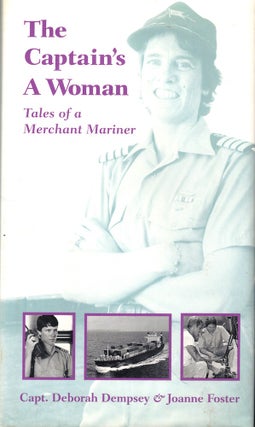 Item #53265 The Captain's a Woman: Tales of a Merchant Mariner. Captain Deborah Dempsey, Joanne...