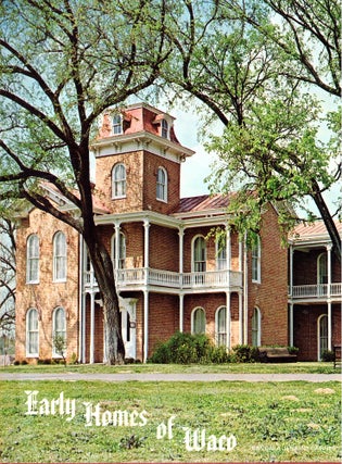 Item #53288 Early Homes of Waco and the People Who Lived in Them. Lavonia Jenkins Barnes