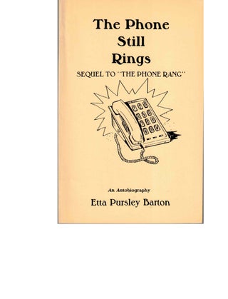 Item #53303 The Phone Still Rings, Sequel to "The Phone Rang" Etta Pursley Barton