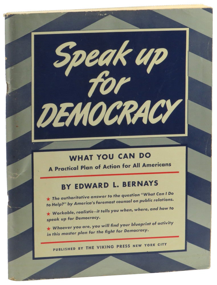 Item #53344 Speak up for Democracy. Edward L. Bernays.